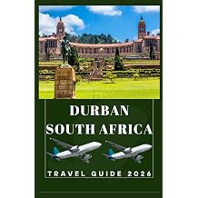 DURBAN SOUTH AFRICA Travel Guide 2026 AFRICA COUNTRIES UPDATED LOW BUDGET TRAVEL GUIDE ENGLISH, GERMAN, ITALIAN, FRENCH, JAPANESE, SPANISH, DUTCH, POLISH