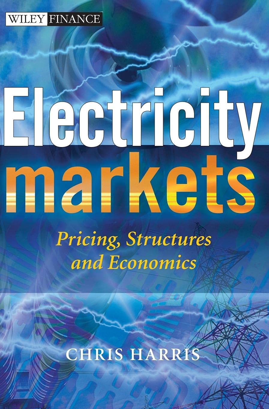 Electricity Markets: Pricing, Structures and Economics: 328 (The Wiley Finance Series)