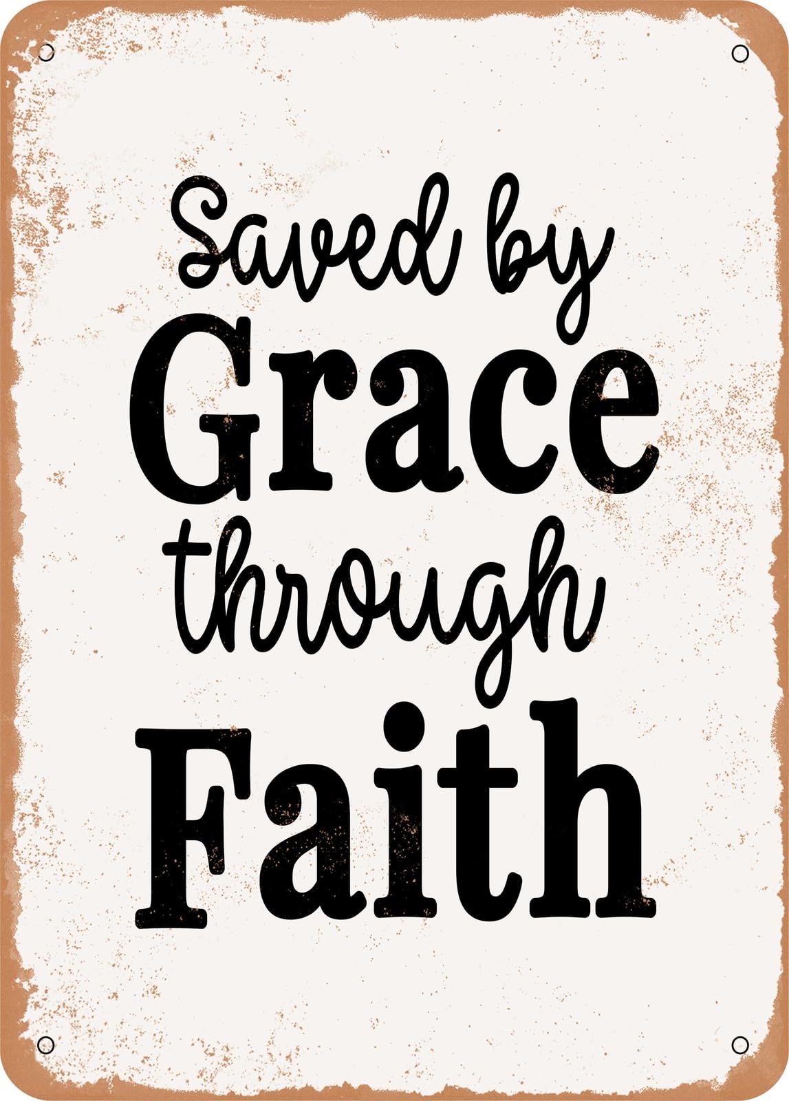 Miaomansenstore Metal Sign - Saved By Grace Through Faith - Vintage Rusty Look Home Decor