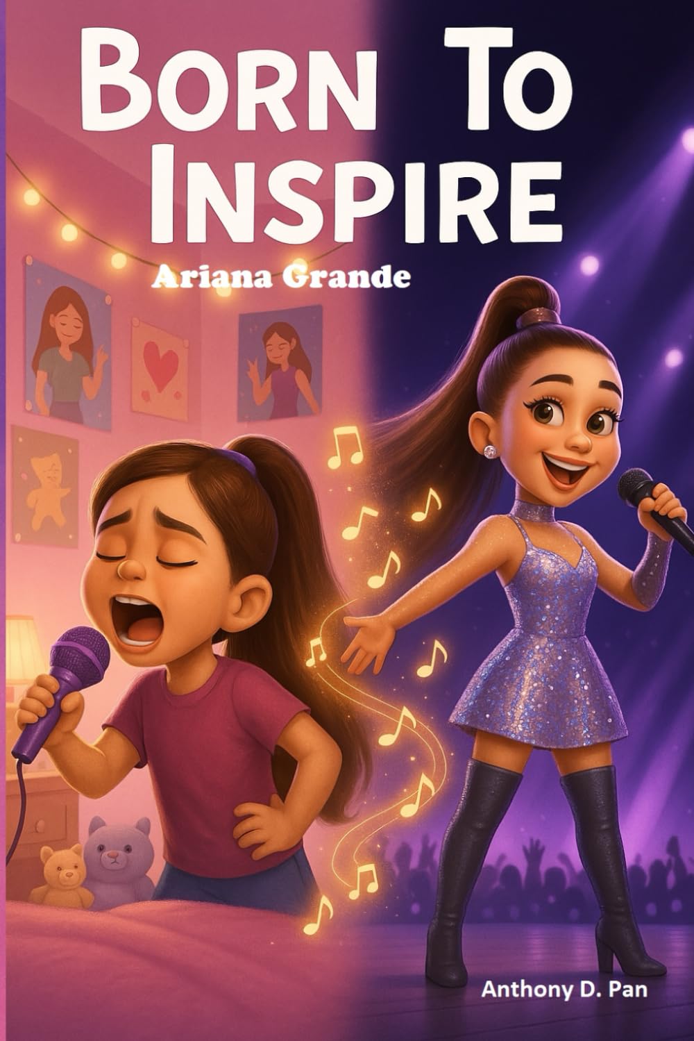 Born To Inspire: Ariana Grande: The Inspiring Life of Ariana Grande -- A Beautifully Illustrated Biography for Young Readers