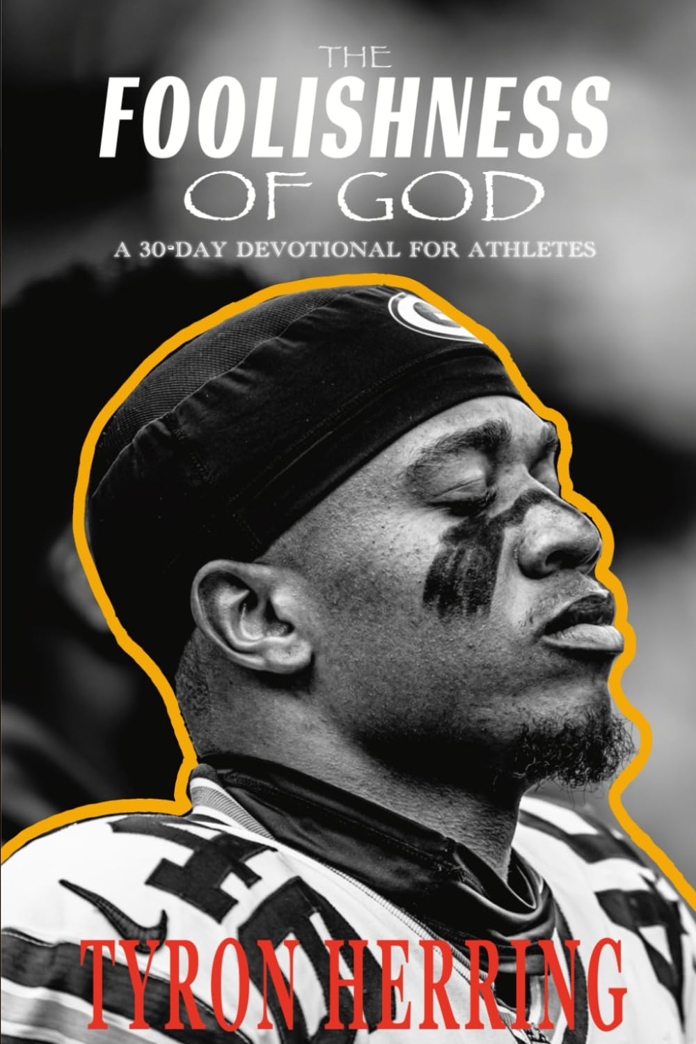 The Foolishness of God: A 30 Day Devotional For Athletes