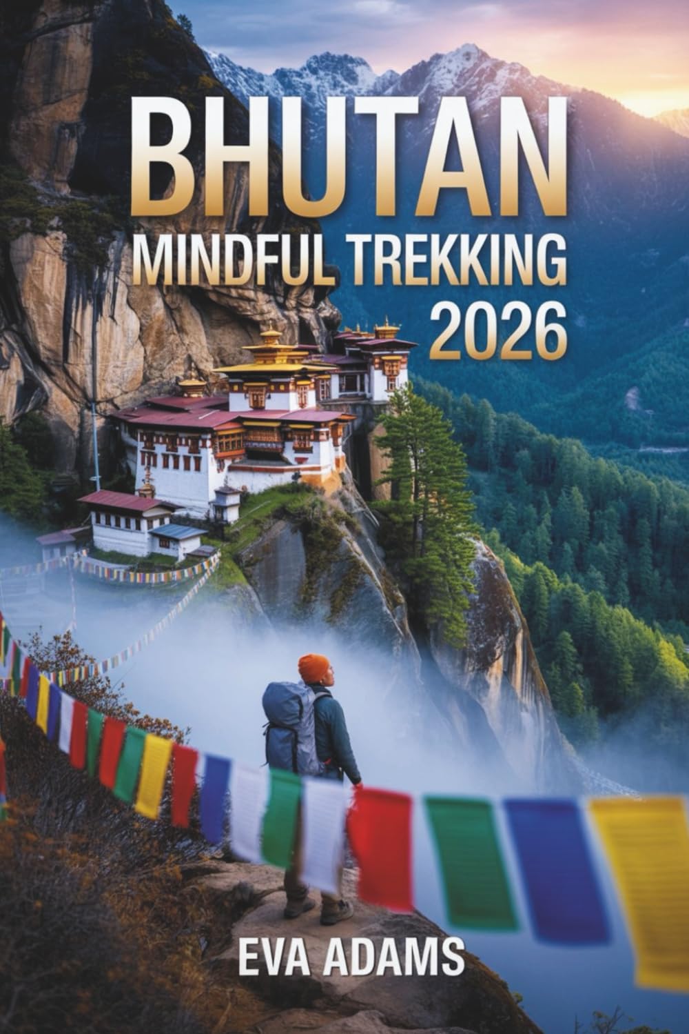 Bhutan Mindful Trekking 2026: The Solo Traveler's Guide to Gross National Happiness, Monk Stays, and Sacred Mountain Safety.