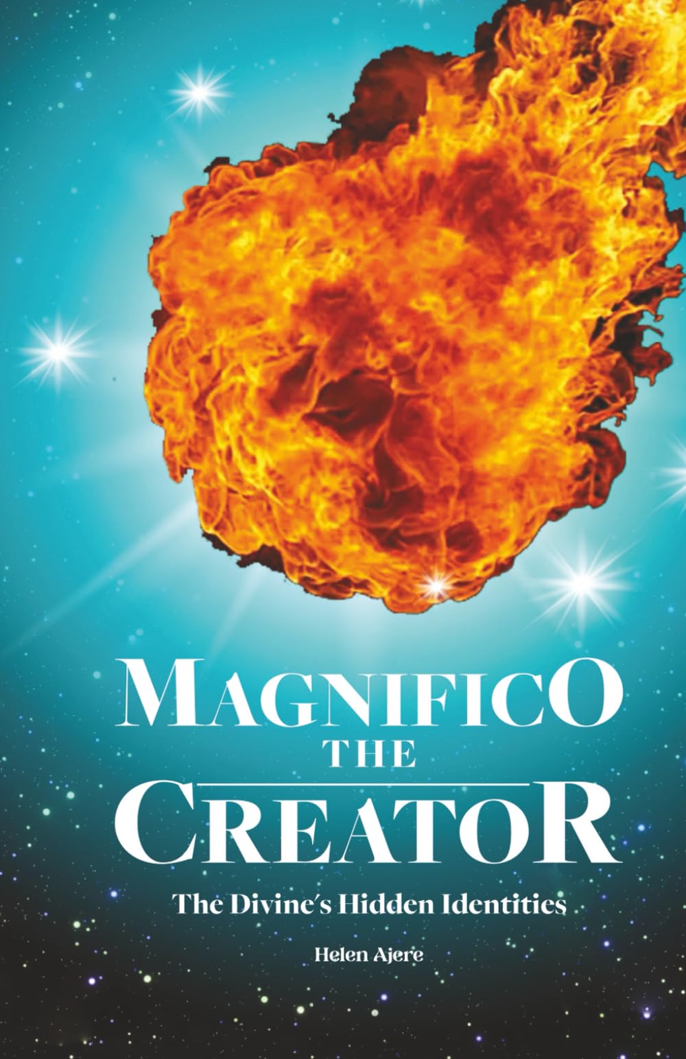 Magnifico The Creator (Volume 11 ): The Divine Hidden Identities