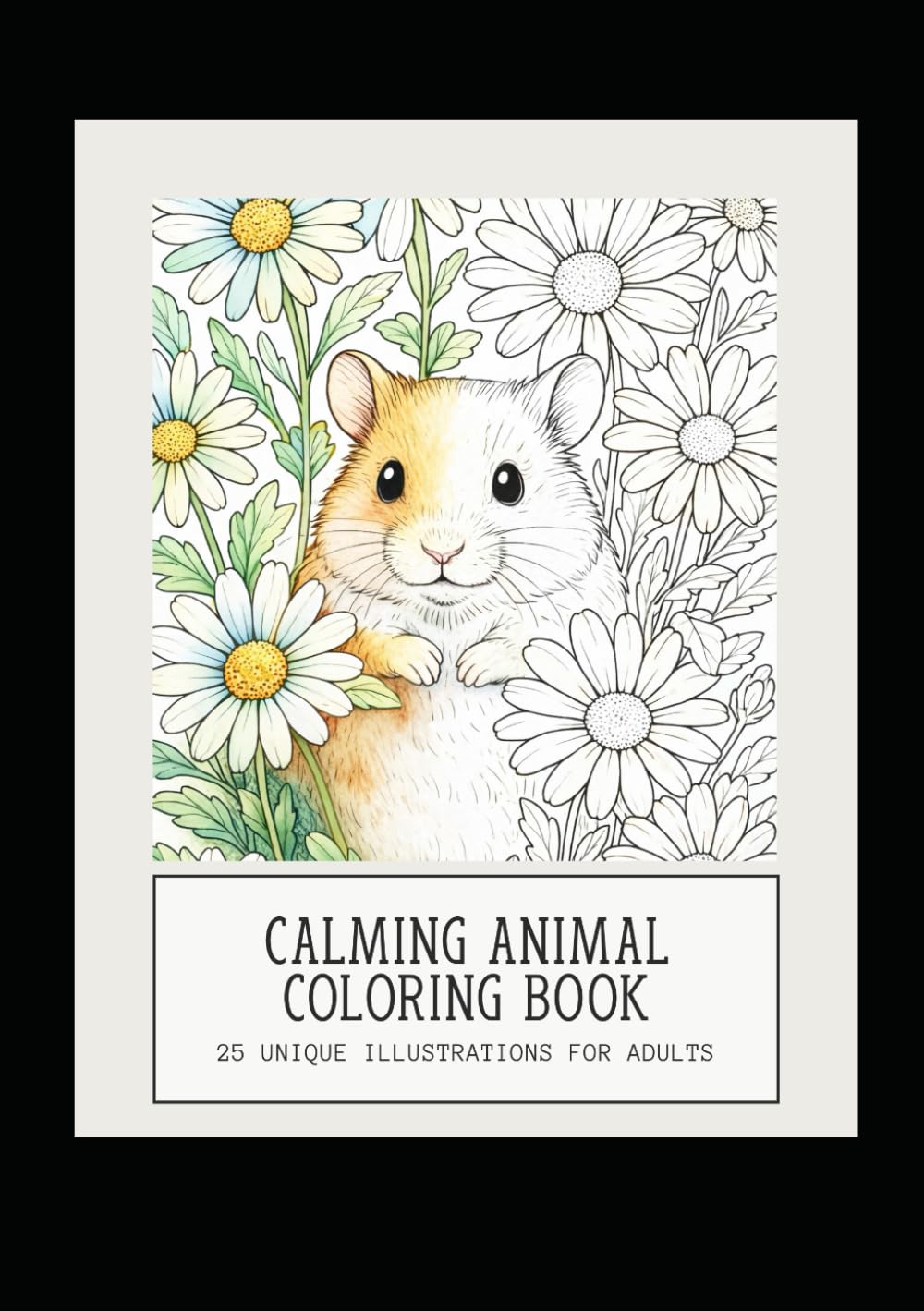 Calming Animal Coloring Book: Gentle Animals and Flowers for Relaxation (Calm Fantasy Coloring Series)