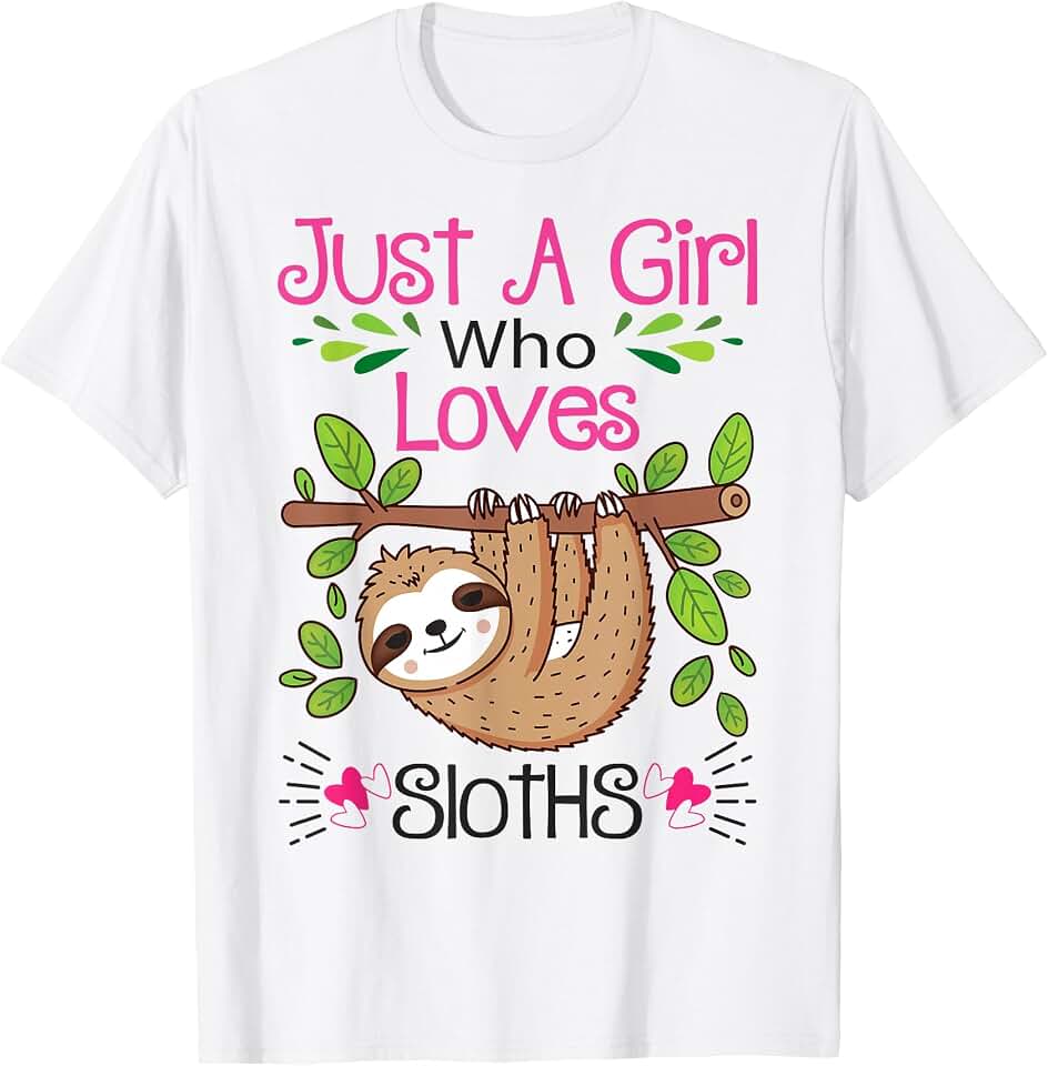 Funny Sloth Lover Women Birthday Sloth Gifts Cute Sloth Lover Women Girls Just a Girl Who Loves Sloths T-Shirt