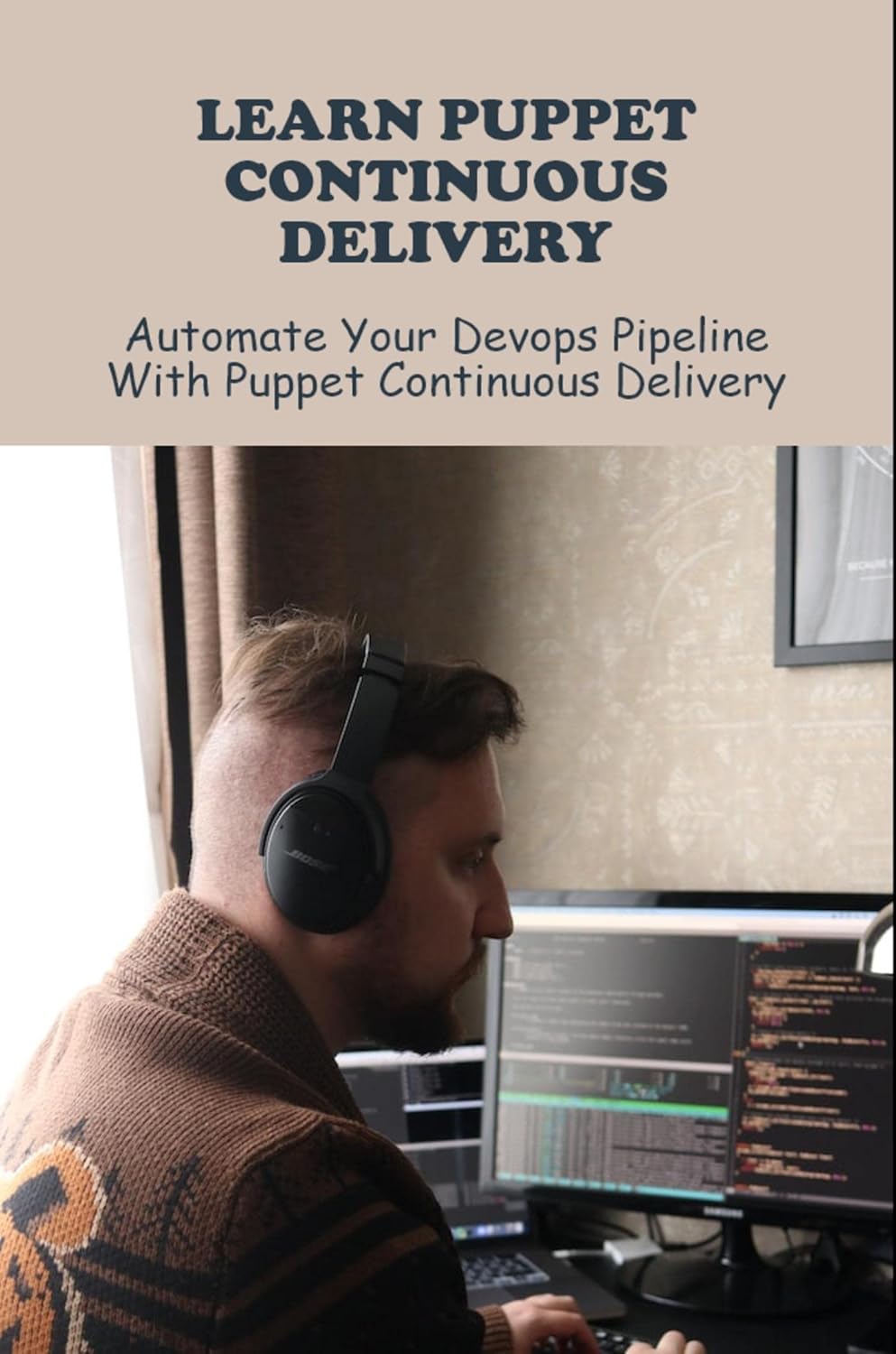 Amazon.com: Learn Puppet Continuous Delivery: Automate Your Devops ...