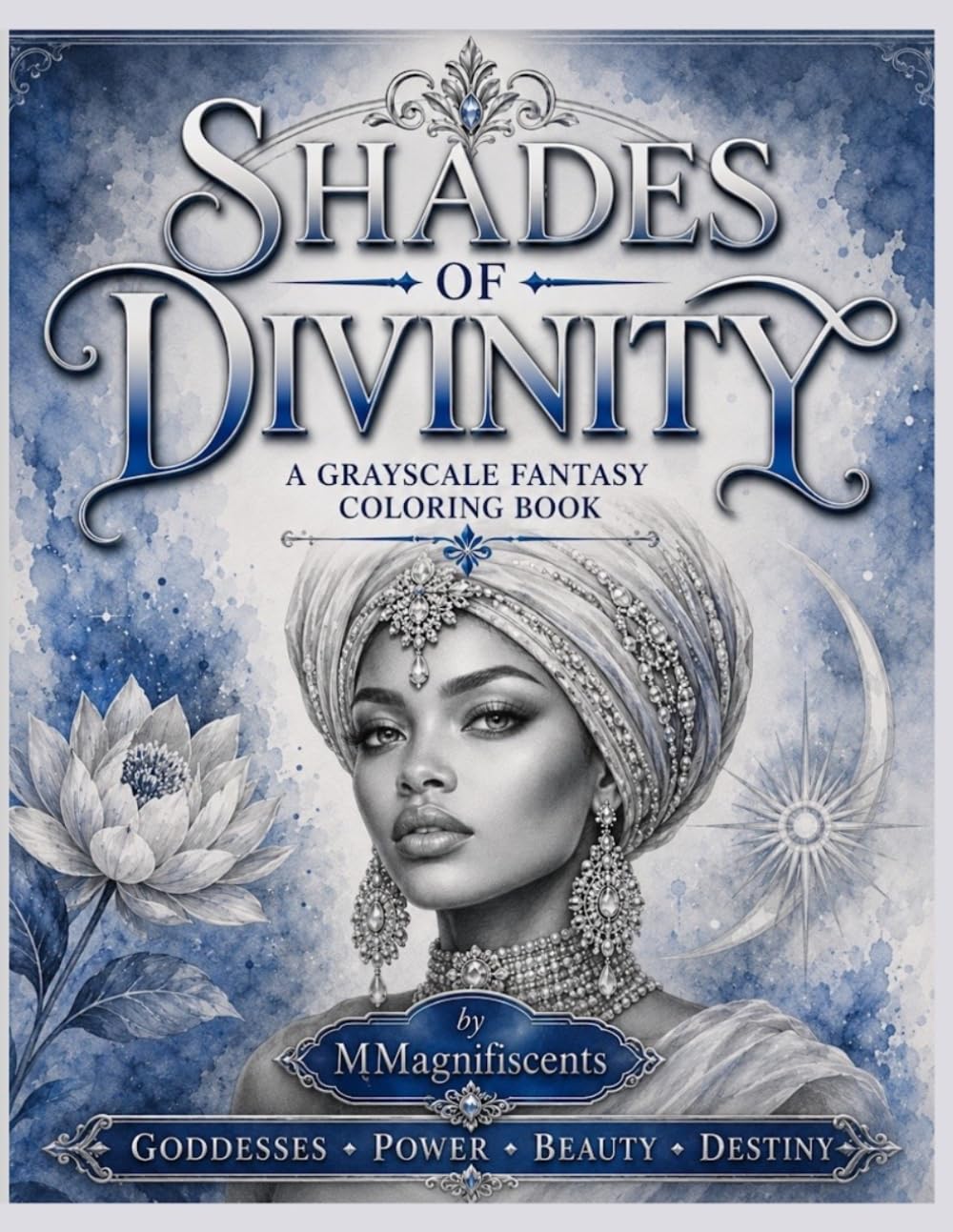 Shades of Divinity A Grayscale Coloring Book: Fantasy of Goddesses and Gawds of the Elements of Life