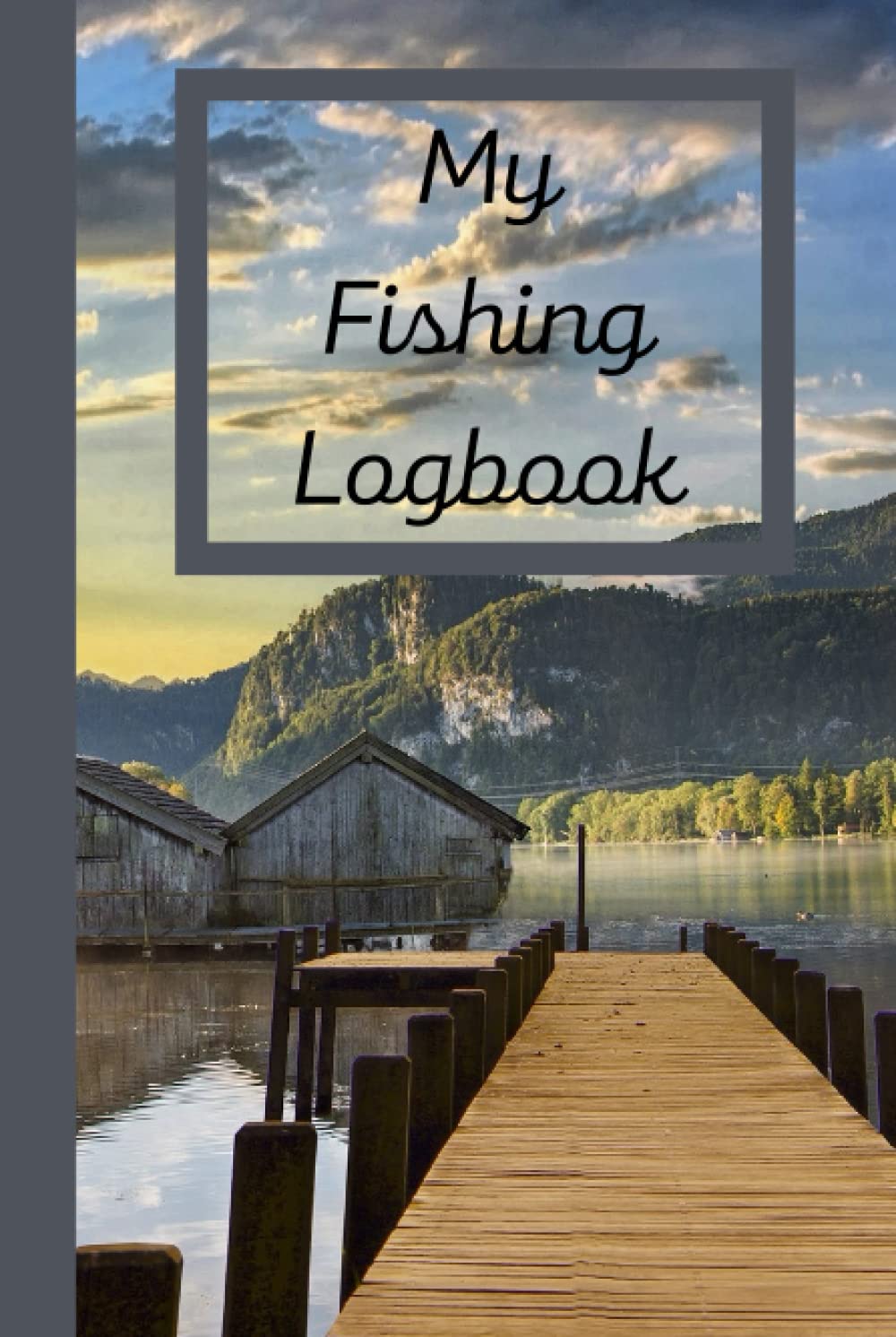 My Fishing Logbook: Track, record and detail your catch of the day in this journal & log book for anglers & fishermen | Dad Daddy Gifts