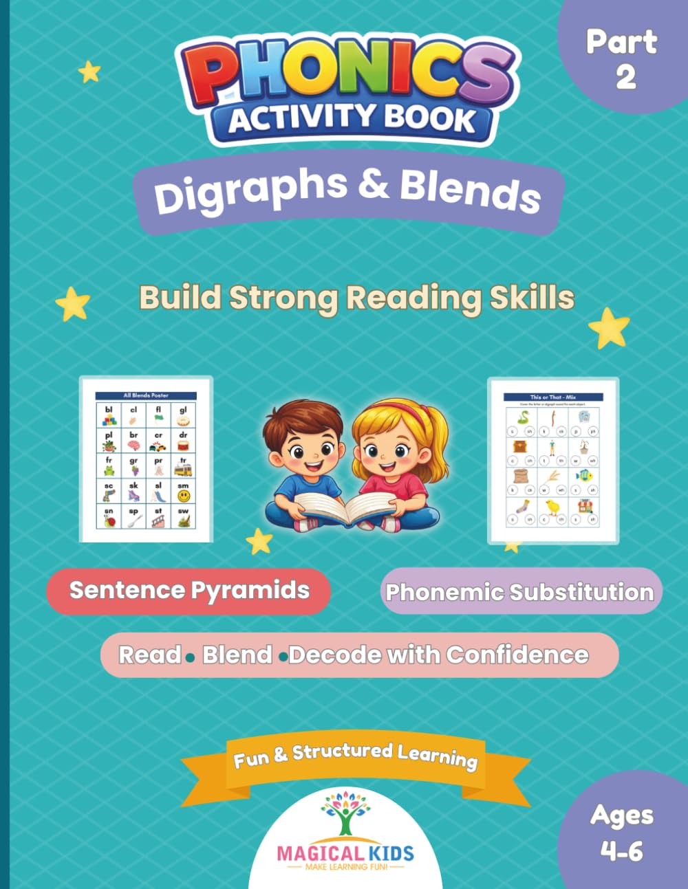 Phonics Activity Book for Kids Ages 4–6: Part 2 – Digraphs & Blends, Reading Practice, and Early Literacy Skills (Magical Kids Learning Series): Fun ... Blends, and Build Reading Confidence