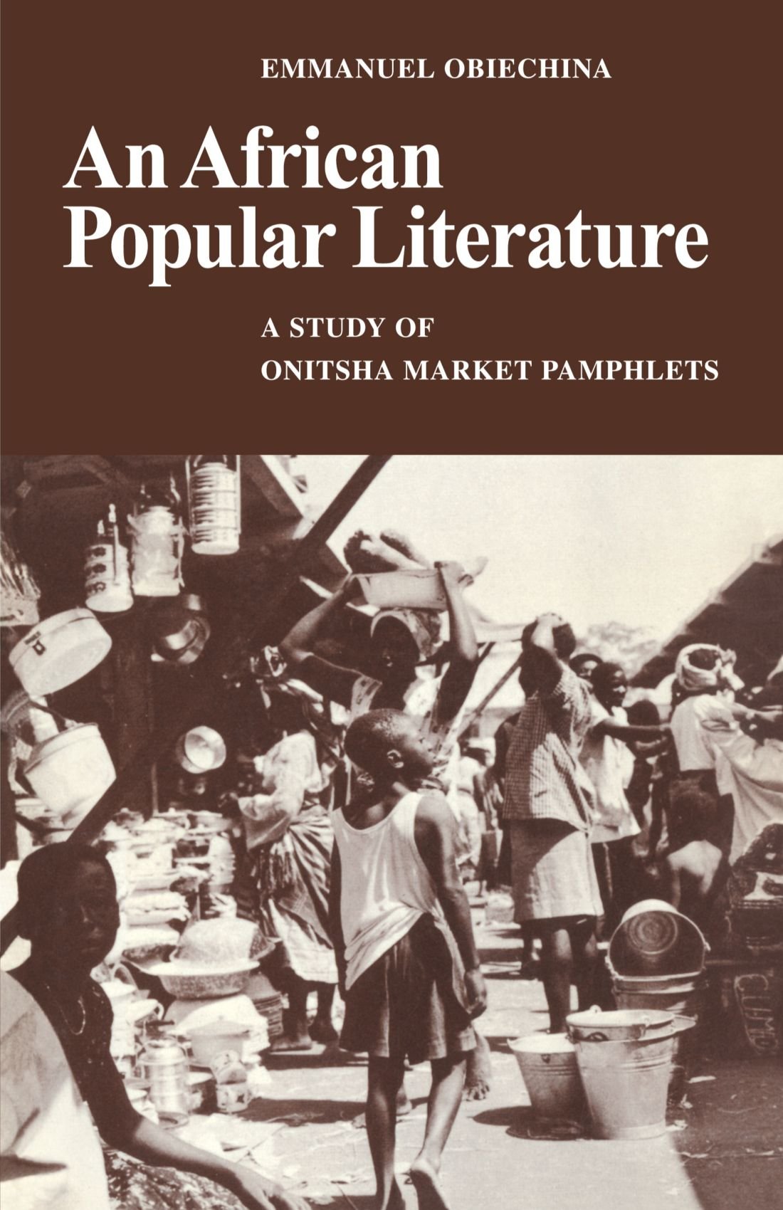 An African Popular Literature: A Study of Onitsha Market Pamphlets