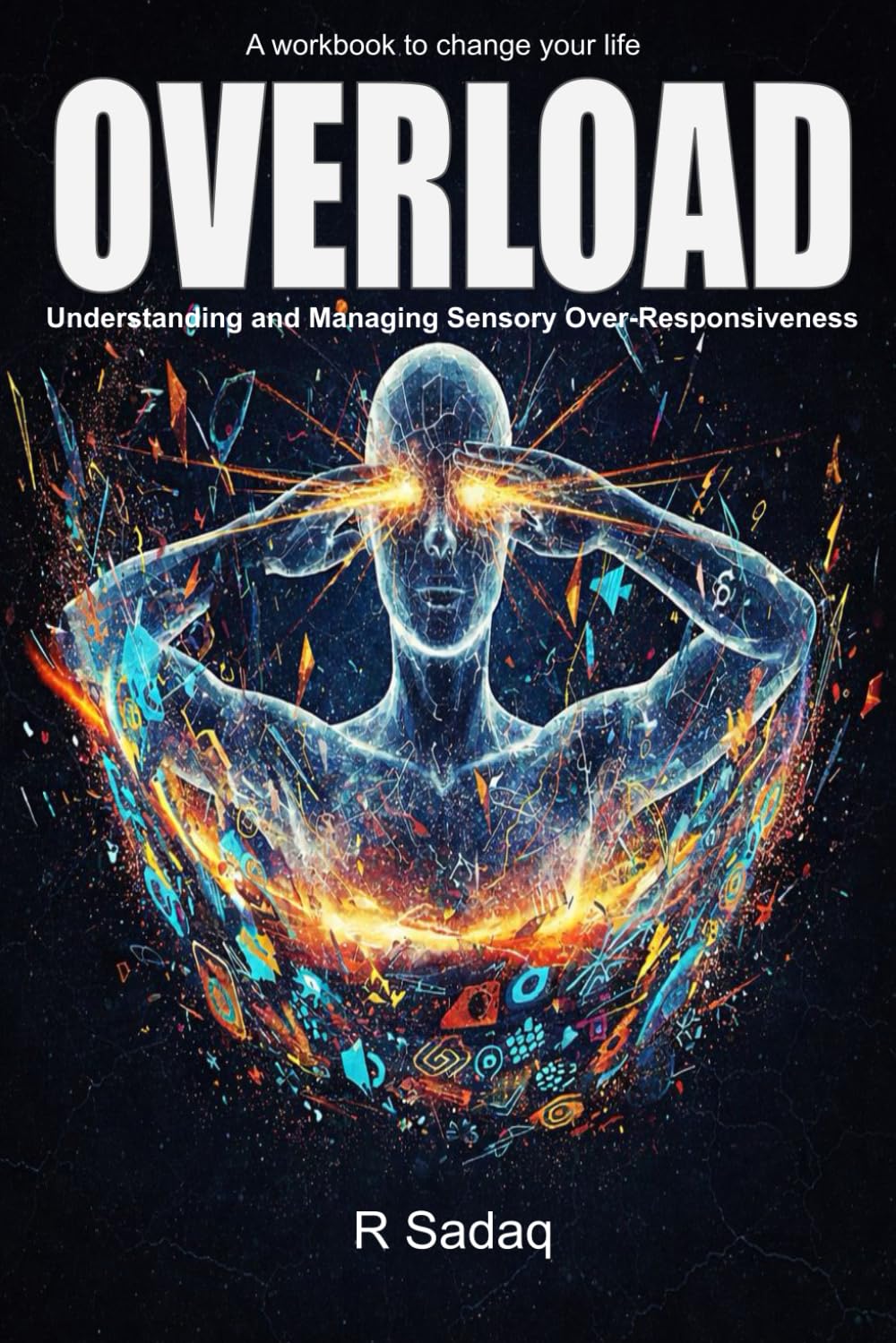 OVERLOAD: Understanding and Managing Sensory Over-Responsiveness
