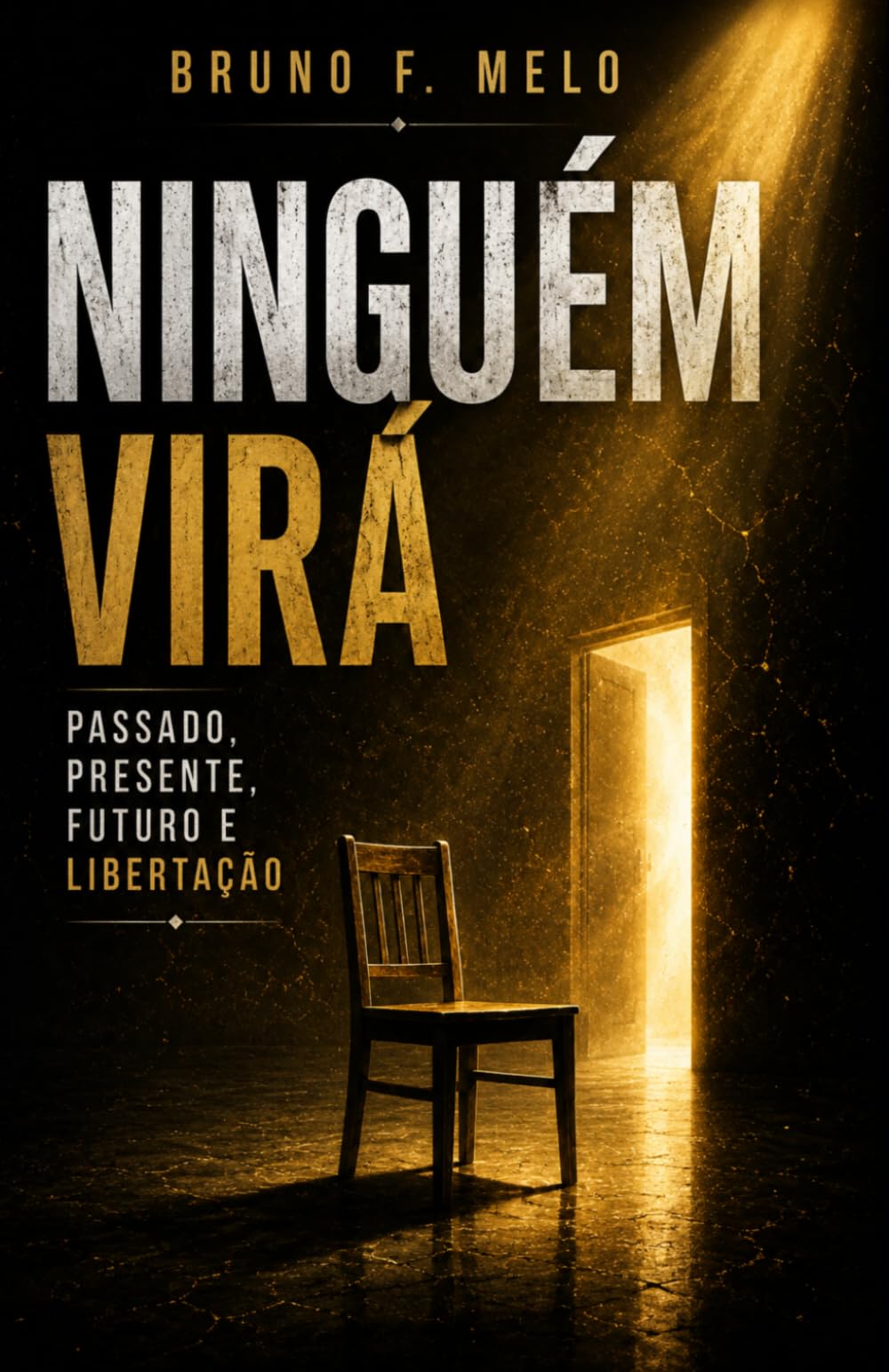 NINGUÉM VIRÁ: Passado, Presente, Futuro e Libertação (VIVER - Saúde Social)