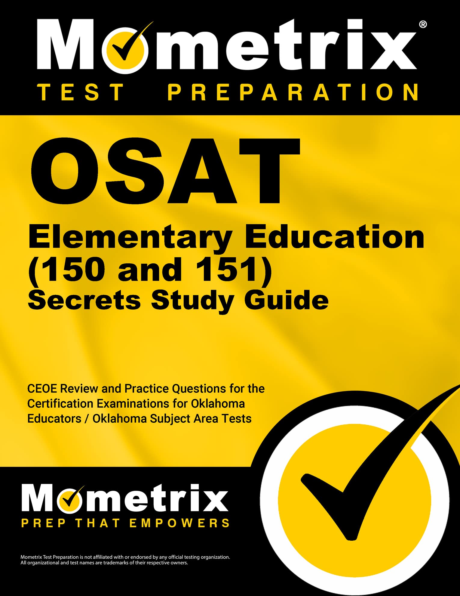 OSAT Elementary Education (150 and 151) Secrets Study Guide: CEOE Review and Practice Questions for the Certification Examinations for Oklahoma ... Area Tests (Mometrix Test Preparation)