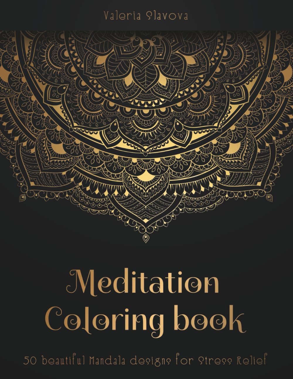 Meditation Coloring Book: 50 beautiful Mandala designs for Stress Relief. Adult Coloring Book: Mandala coloring pages with intricate patterns and beautiful flowers.: 2 (Part 2)