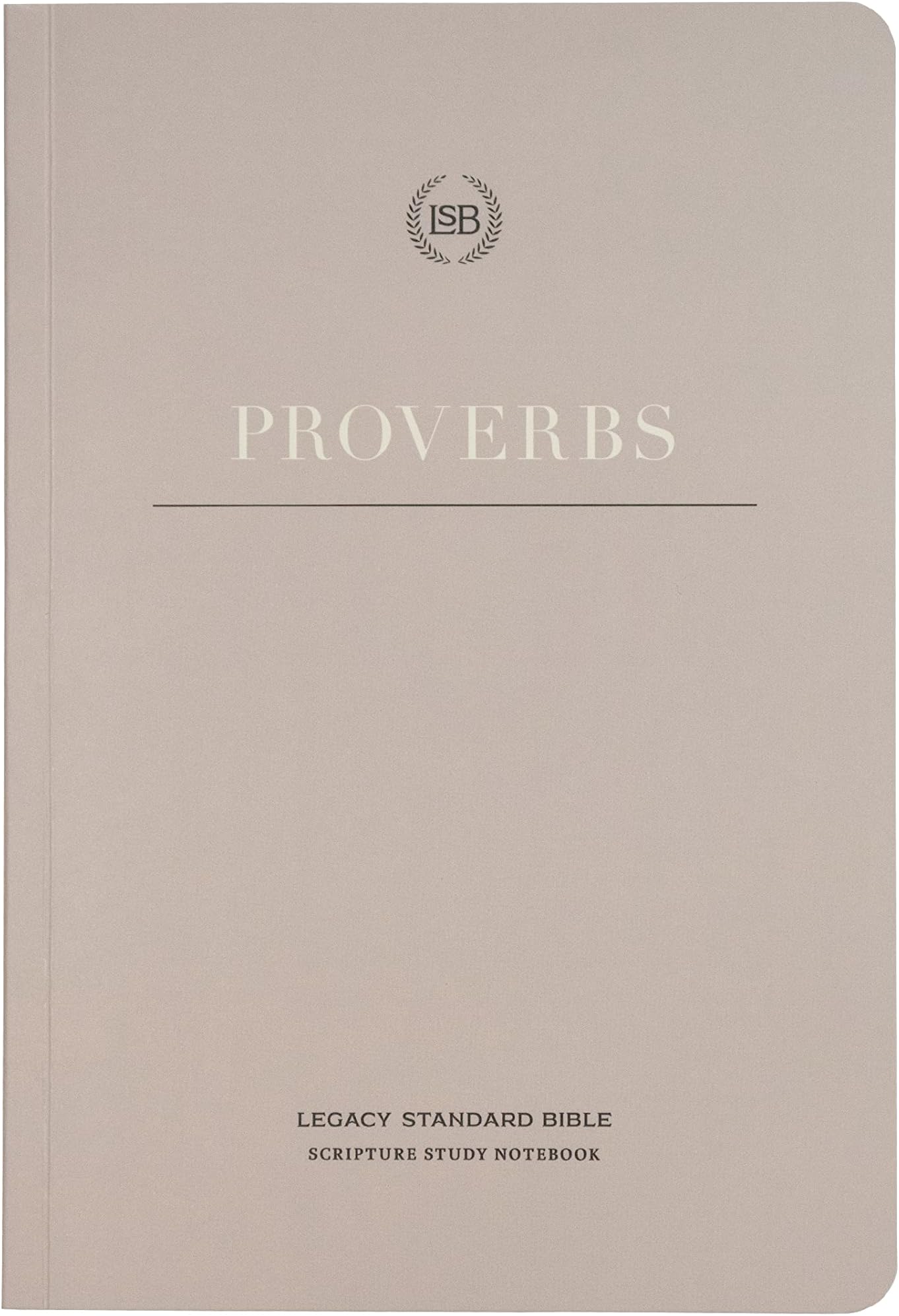 LSB Scripture Study Notebook: Proverbs: Legacy Standard Bible