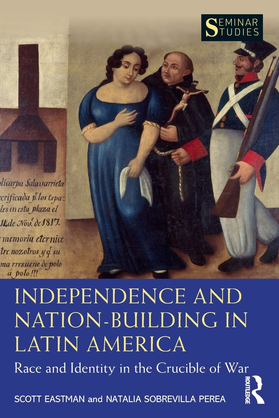 Independence and Nation-Building in Latin America: Race and Identity in the Crucible of War