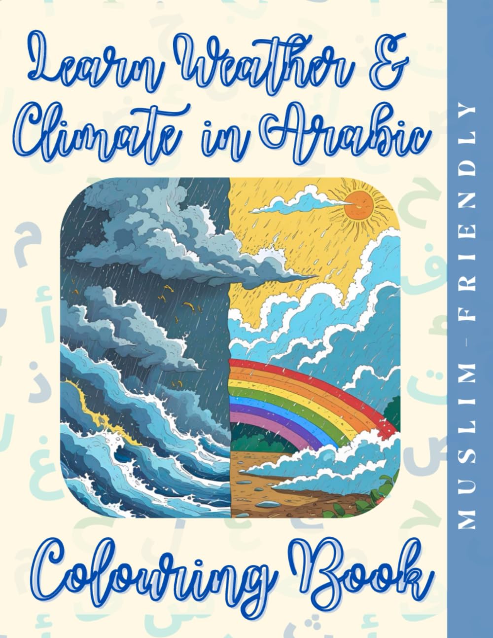 Learn Weather & Climate in Arabic Colouring Book: Learn Arabic Through Weather & Climate (Learn Arabic Through Colouring)