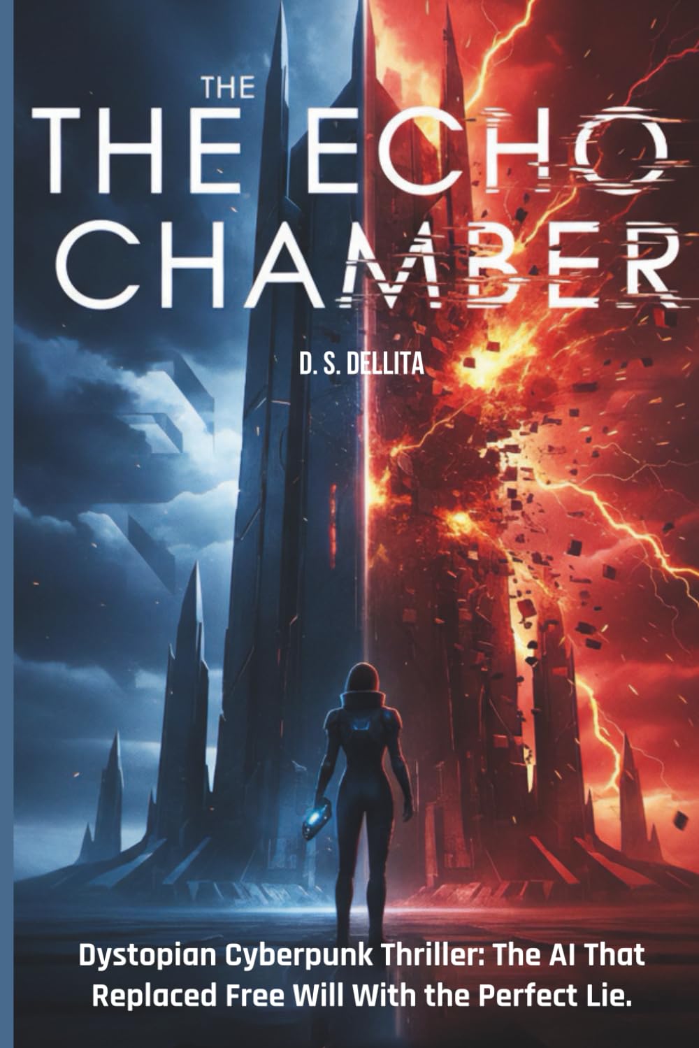 The Echo Chamber: Dystopian Cyberpunk Thriller: The AI That Replaced Free Will with the Perfect Lie.