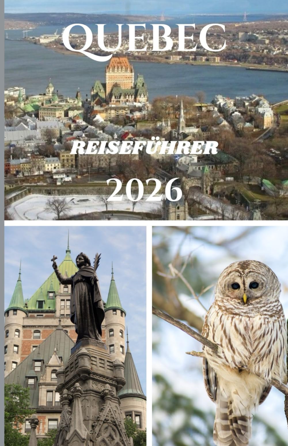QUEBEC REISEFÜHRER 2026