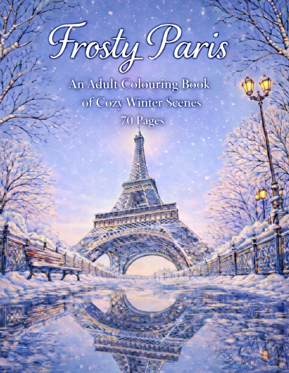 Frosty Paris: An Adult Colouring Book of Elegant Cozy Winter Scenes