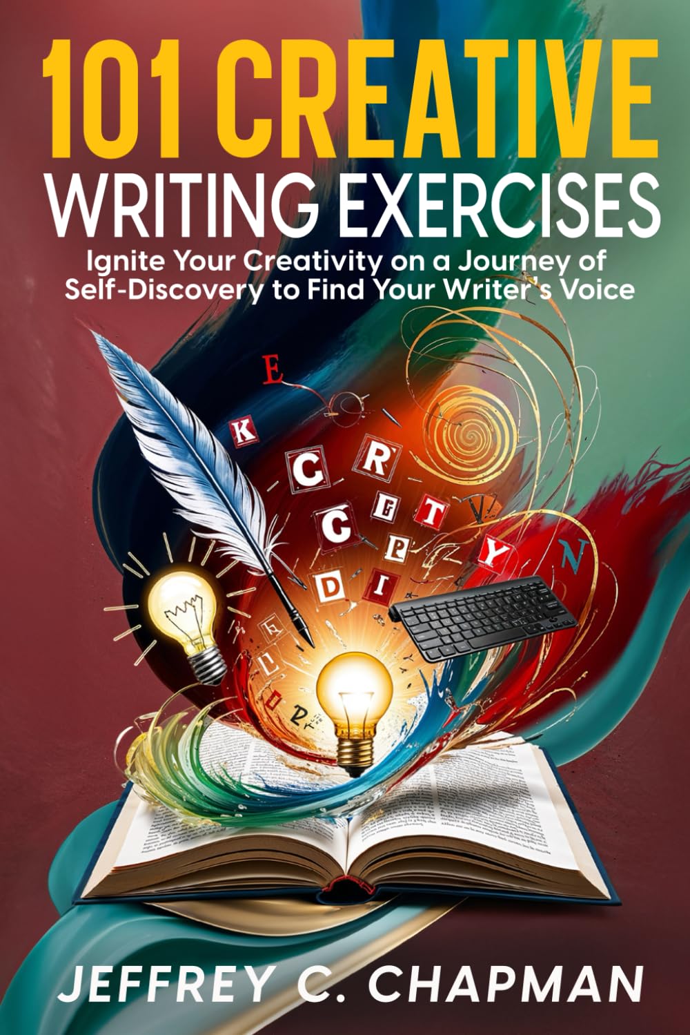 101 Creative Writing Exercises: Ignite Your Creativity on a Journey of Self-Discovery to Find Your Writer's Voice (The 101 Series)