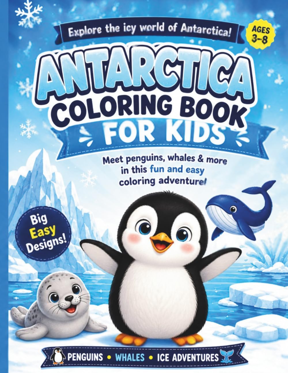 Antarctica Coloring Book for Kids: Penguins, Whales & Ice Adventures