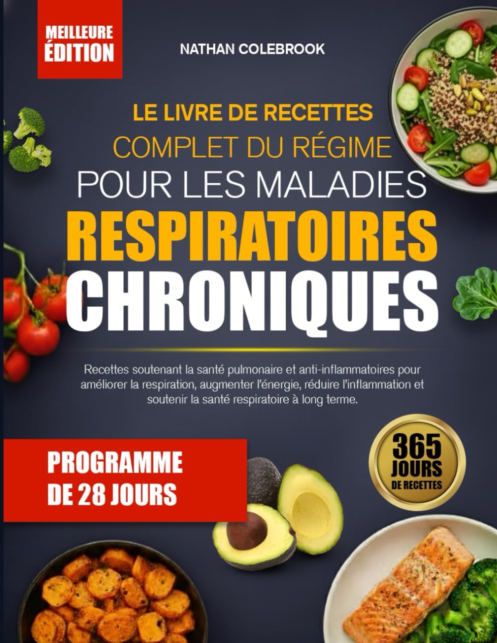 LE LIVRE DE RECETTES COMPLET DU RÉGIME POUR LES MALADIES RESPIRATOIRES CHRONIQUES: Recettes soutenant la santé pulmonaire et anti-inflammatoires pour ... augmenter l’énergie, réduire l’inflammation