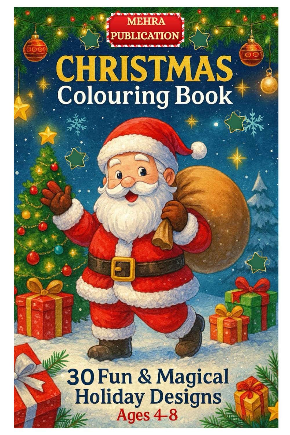 Christmas Colouring Book for Kids Ages 4–8: 30 Fun & Magical Holiday Designs to Colour