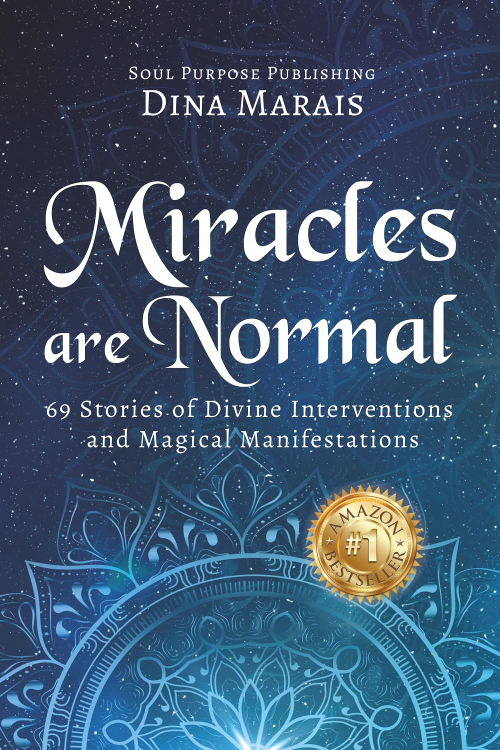 Miracles Are Normal: 69 Stories of Divine Interventions and Magical Manifestations