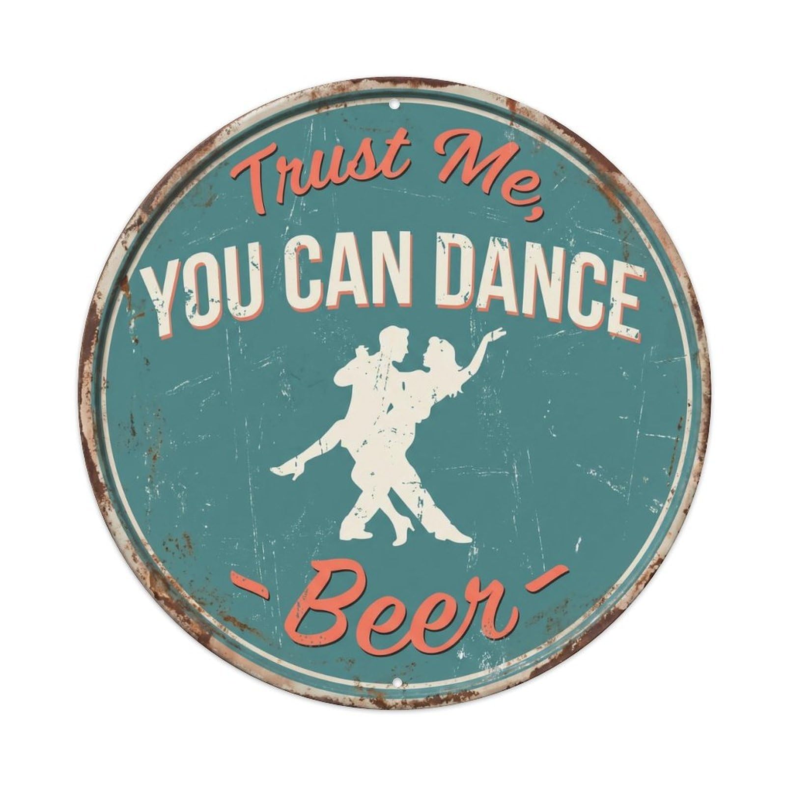 Retro Bar Dance Trust Lounge Beer Metal Tin Sign Plaque Wall Decor for Cafe, Club Bar, Office, Home Garden Round Metal Poster 8x8Inch