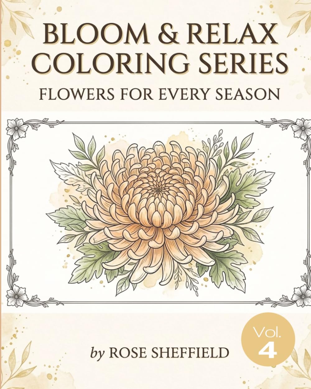BLOOM & RELAX COLORING SERIES: FLOWERS FOR EVERY SEASON