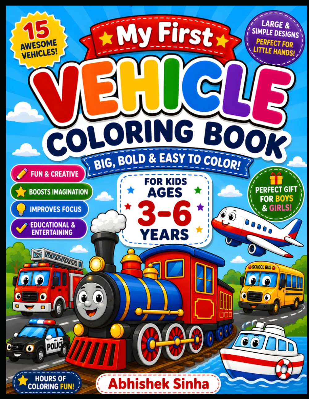 My First Vehicle Coloring Book for Kids Ages 3-6: Fun Cars, Trucks, Bikes, Buses, Tractors, Airplanes and More | Easy Coloring Pages with Bold Outlines for Toddlers, Preschoolers and Kindergarten Kids