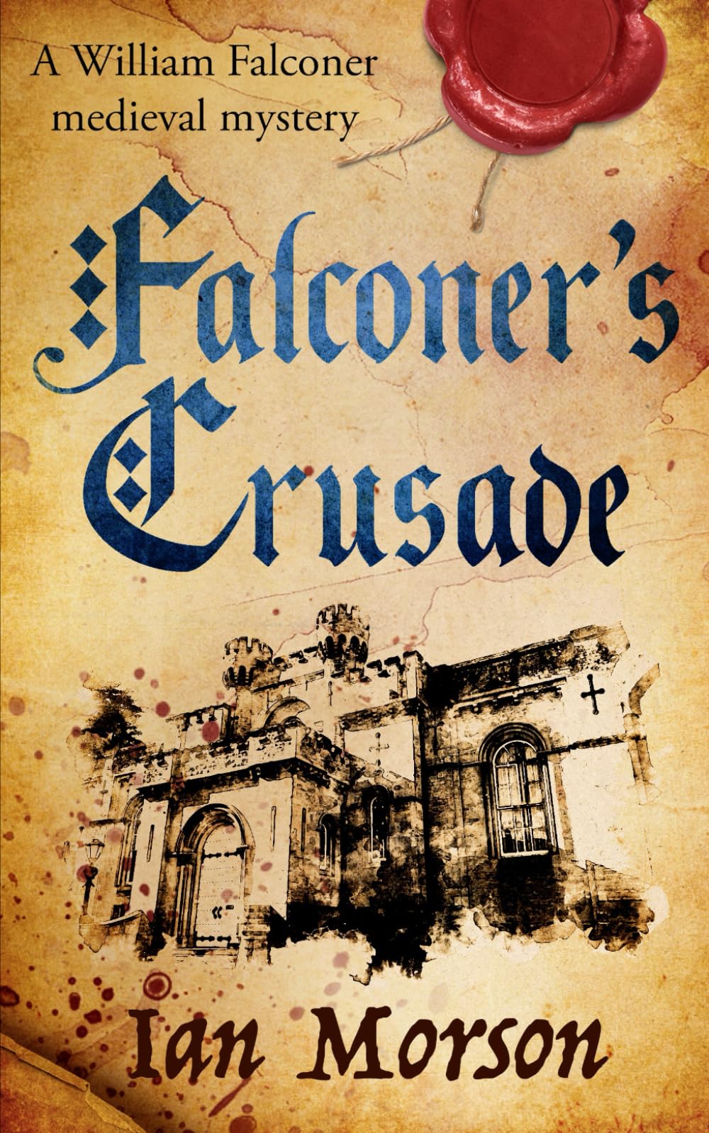 FALCONER’S CRUSADE an unputdownable medieval mystery with a twist (William Falconer Medieval Mysteries)