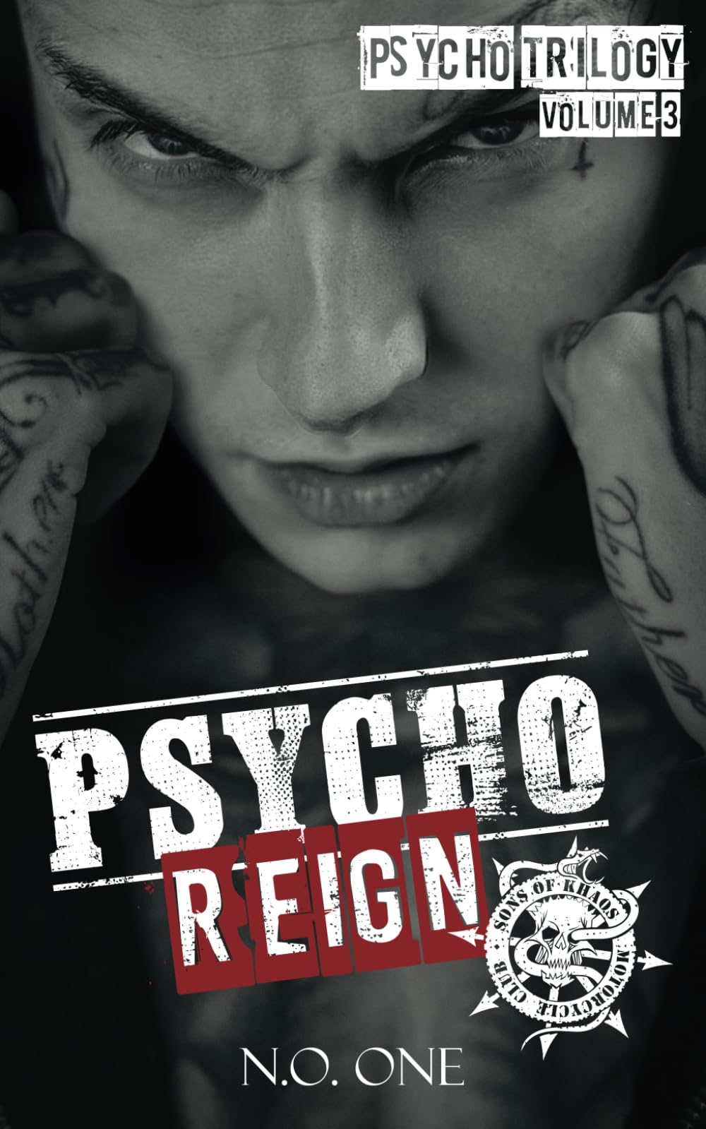Psycho Reign: The Psycho Trilogy - A Dark MC Romance: 3 (Sons of Khaos)