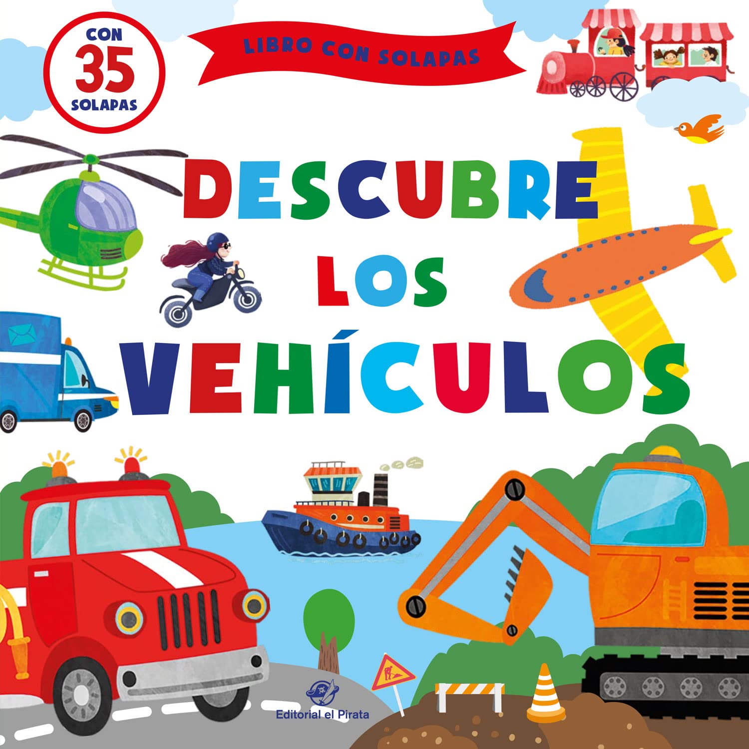 Descubre los vehiculos: Cuentos infantiles 1-4 anos con solapas: 3 (Cuentos para aprender tocando) - A board book for babies with flaps to discover vehicles in Spanish