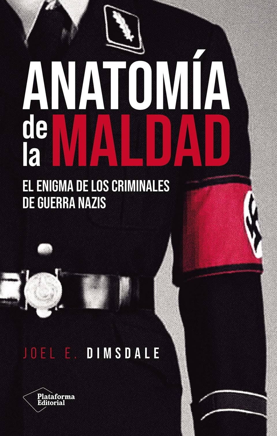 Anatomía de la maldad: El enigma de los criminales de guerra nazis