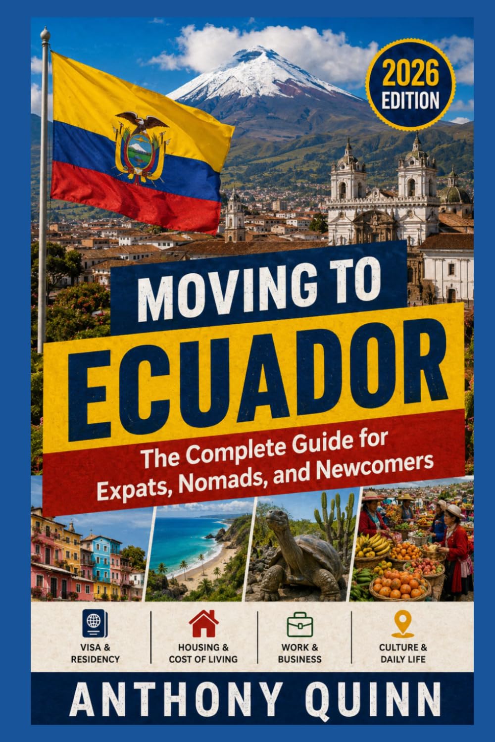Moving to Ecuador: The Complete Guide for Expats, Nomads, and Newcomers