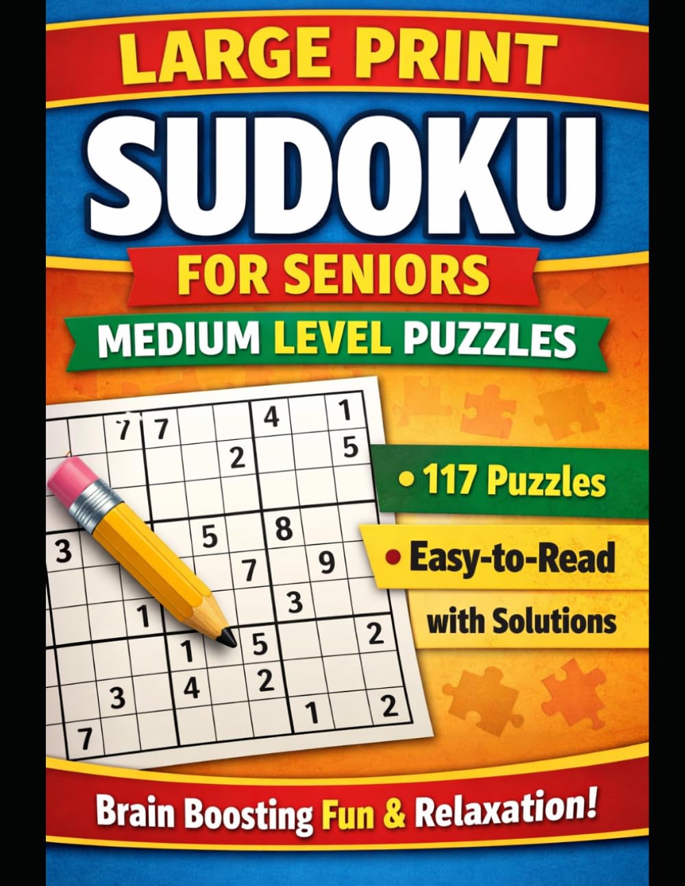 Large Print Sudoku for Seniors with Medium Puzzles: Medium Level Puzzles with Easy-to-Read Grids – 117 Puzzles with Solutions for Relaxation, Brain Health & Focus