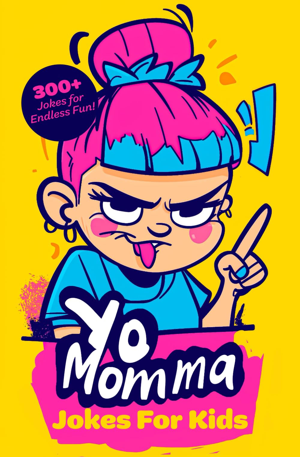 Yo Momma Jokes For Kids: 300+ Kid-Friendly Roasts - The Ultimate Kids' Joke Book for All Ages!