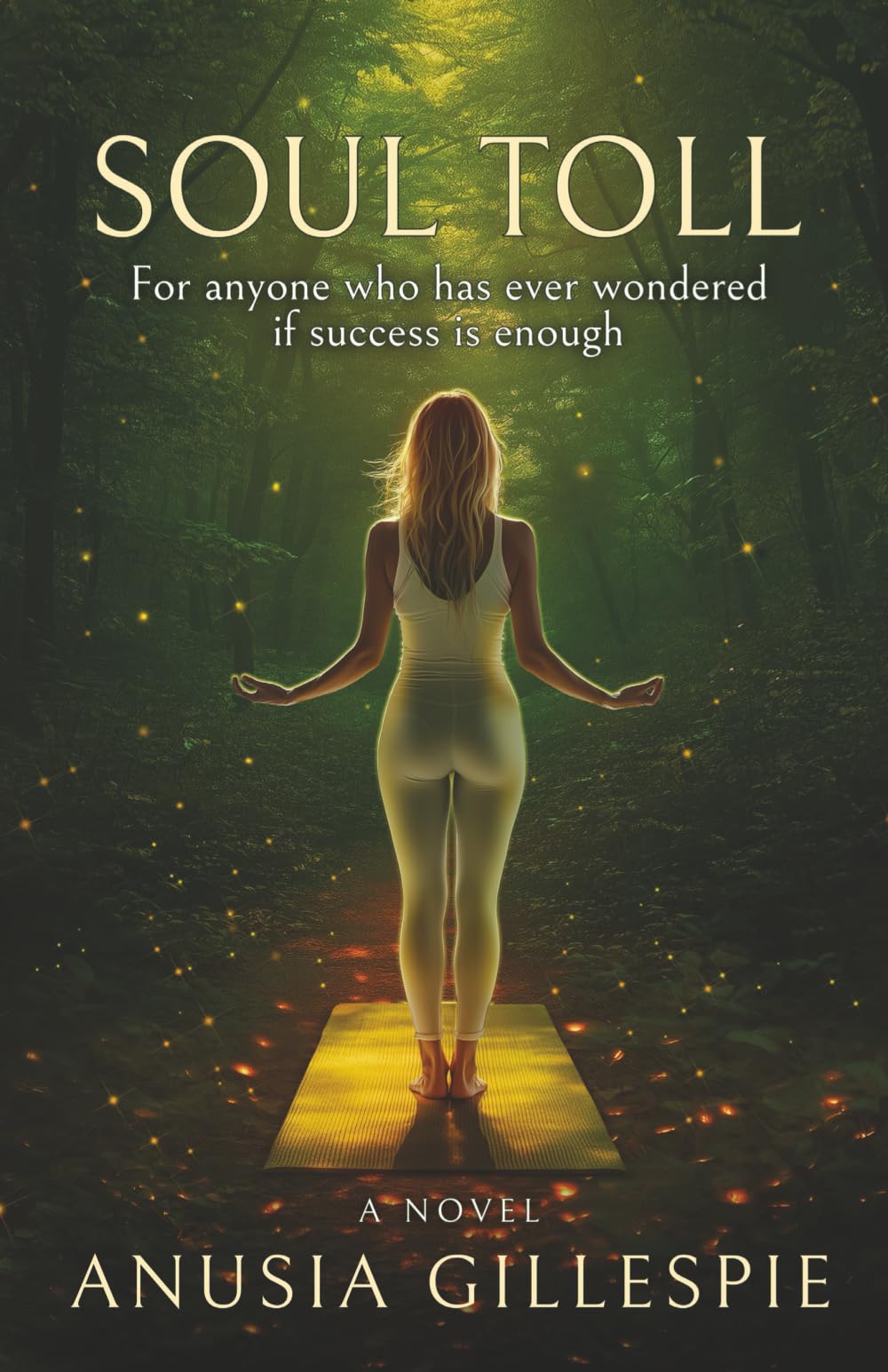 Soul Toll: For anyone who has ever wondered if success is enough