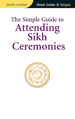 Simple Guide to Attending Sikh Ceremonies (Simple Guides)