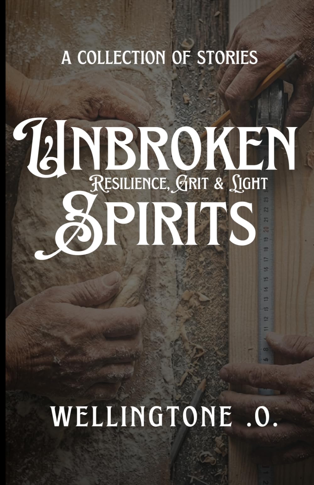 Unbroken Spirits: Resilience, Grit & Light