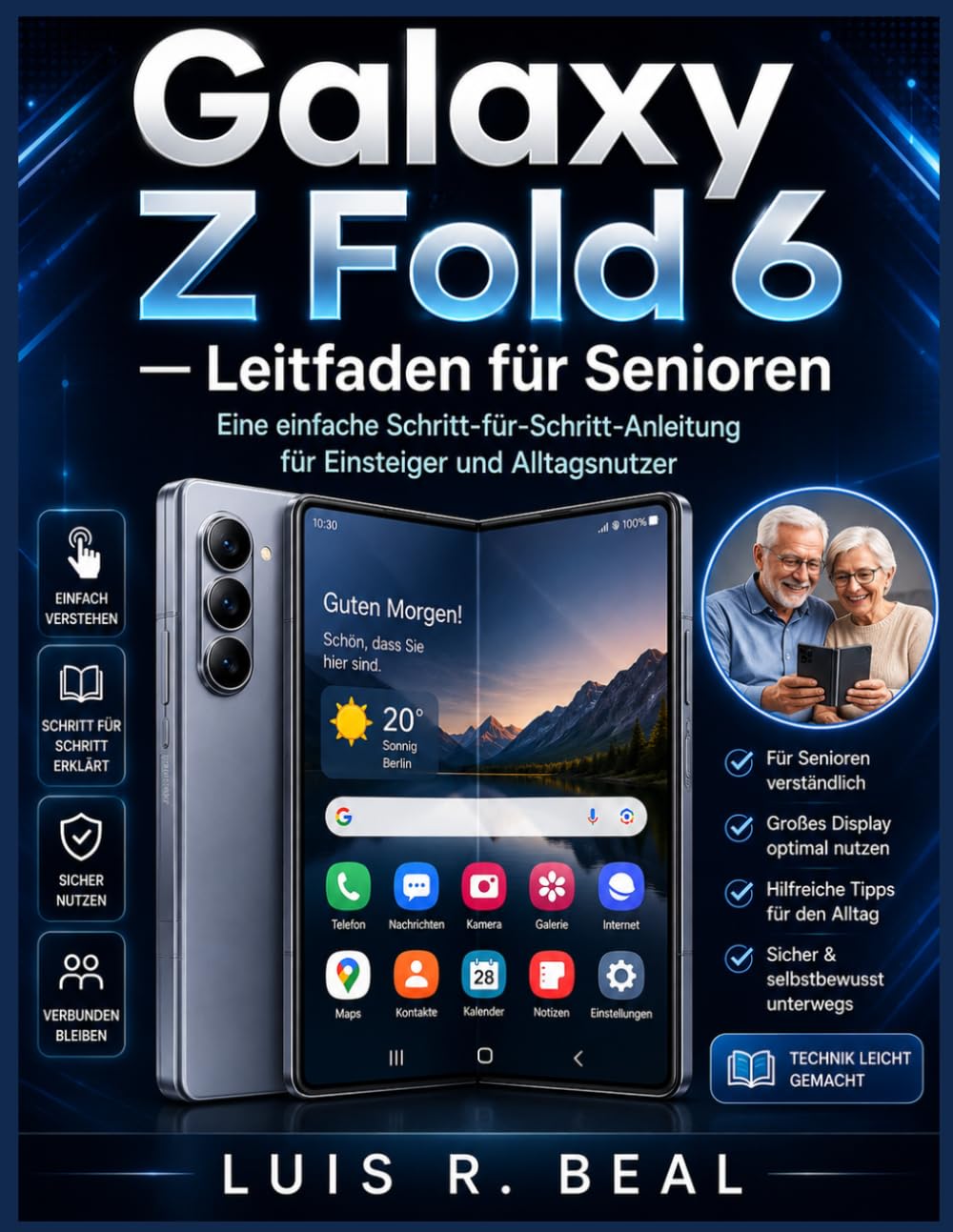 Galaxy Z Fold 6 – Leitfaden für Senioren: Eine einfache Schritt-für-Schritt-Anleitung für Einsteiger und Alltagsnutzer