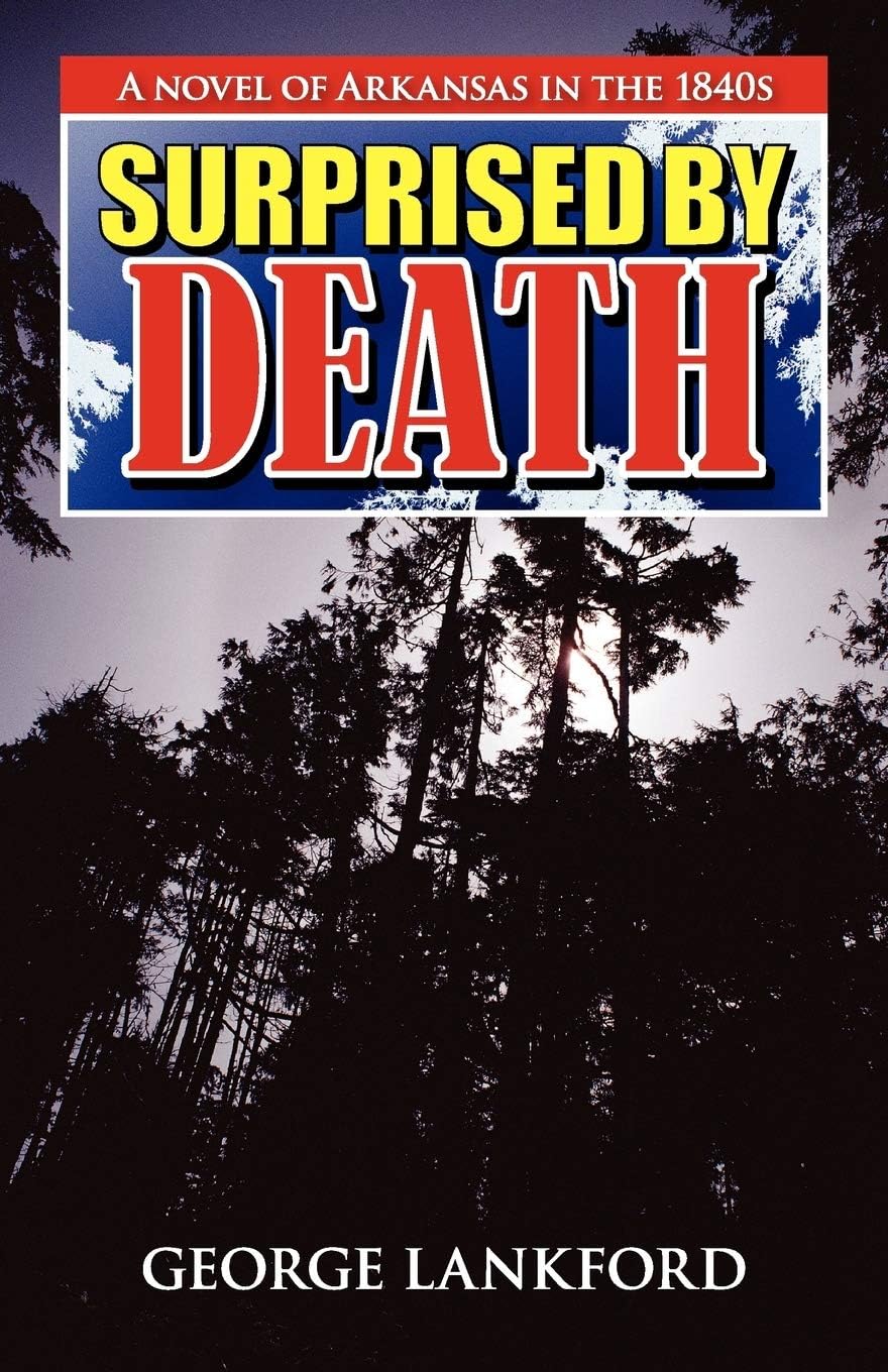 Surprised by Death: A Novel of Arkansas in the 1840s Paperback – April 1, 2009