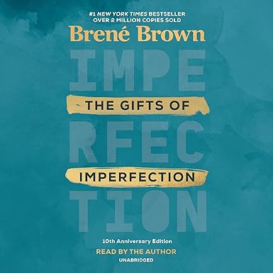 The Gifts of Imperfection, 10th Anniversary Edition: Features a New Foreword