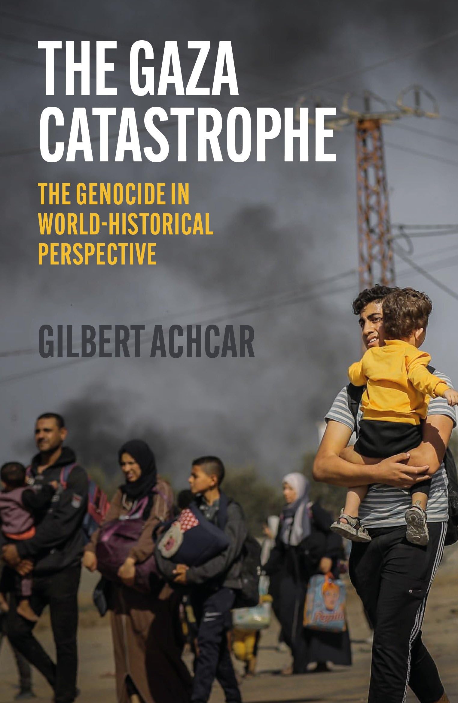 The Gaza Catastrophe: The Genocide in World-​Historical Perspective