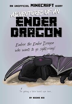 Adventures of an Ender Dragon An Unofficial Minecraft Diary