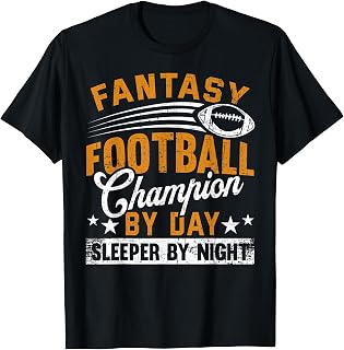 Fantasy Football Champion By Day Sleeper By Night Football T-Shirt