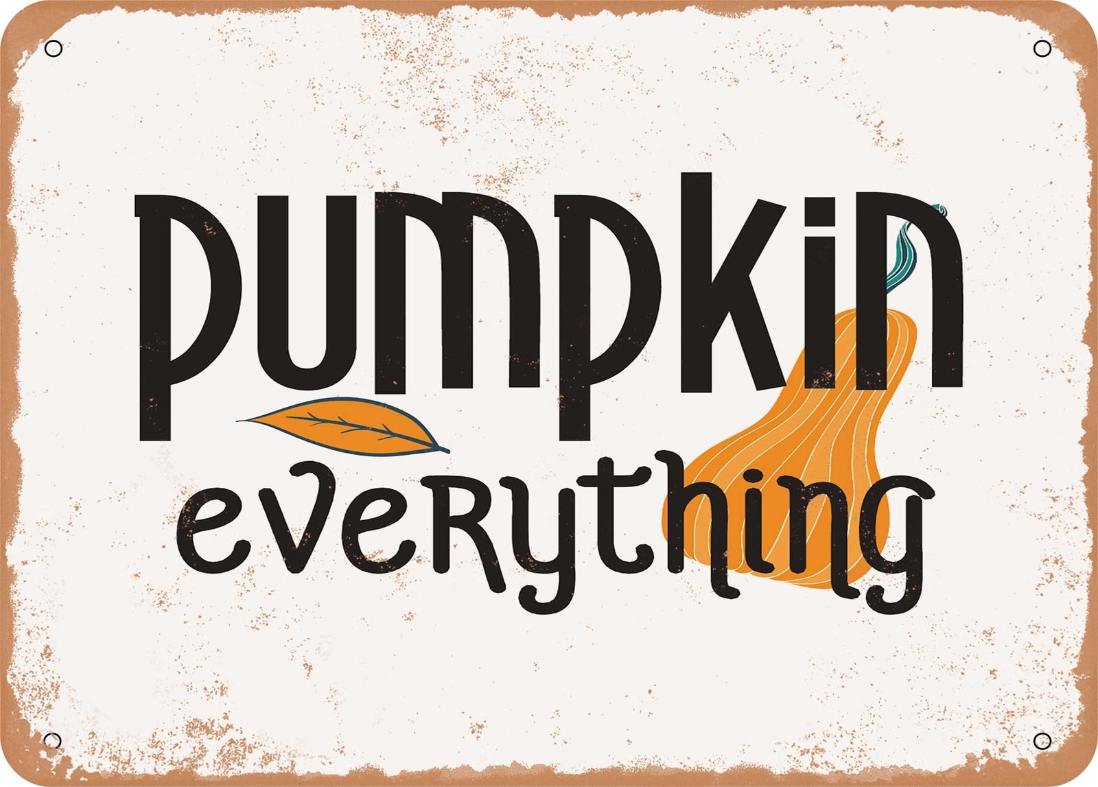 Miaomansenstore Metal Sign - Pumpkin Everything - 4 - Vintage Look Sign Home Decor