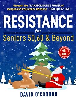 Resistance Bands For Seniors 50, 60 and Beyond: Home Strength Training - Fully Illustrated, 80 Videos plus 32 Workout Plans - Improve Flexibility and Regain Muscle safely using inexpensive bands.